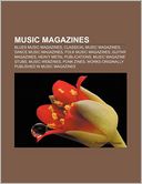 Music magazines: Blues music magazines, Classical music magazines, Dance music magazines, Folk music magazines, Guitar magazines