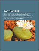 Lanthanides: Lanthanide, Europium, Lanthanum, Dysprosium, Neodymium, Promethium, Samarium, Erbium, Gadolinium, Ytterbium, Lutetium, Holmium