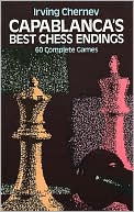 Capablanca's Best Chess Endings