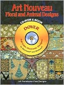Art Nouveau Floral and Animal Designs CD-ROM and Book (Dover Electronic Clip Art Series)
