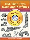 Old-Time Toys, Dolls and Novelties CD-ROM and Book (Dover Electronic Clip Art Series)