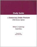 Study Guide for Cummings/Wise's Democracy Under Pressure: An Introduction to the American Political System, 2006 Election Update, 10th