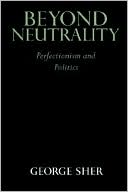 Beyond Neutrality: Perfectionism and Politics