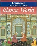 The Cambridge Illustrated History of the Islamic World