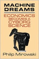 Machine Dreams: Economics Becomes a Cyborg Science