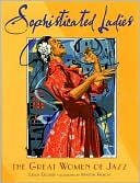 Sophisticated Ladies: The Great Women of Jazz