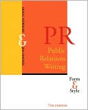 Public Relations Writing(Series in Mass Communication and Journalism): Form and Style