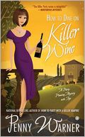 How to Dine on Killer Wine (Party Planning Mystery Series #5) by Penny Warner: Book Cover