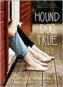 Hound Dog True by Linda Urban: Book Cover