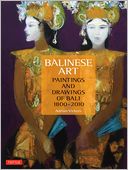 Balinese Art: Paintings and Drawings from 1800 to 2010