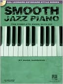 Smooth Jazz Piano: The Complete Guide with CD!