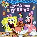 Ice-Cream Dreams (SpongeBob SquarePants Series)