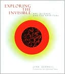 Exploring the Invisible: Art, Science, and the Spiritual