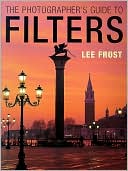 The Photographer's Guide to Filters