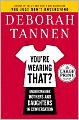 You're Wearing That?: Understanding Mothers and Daughters in Conversation
