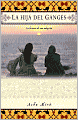 La hija del Ganges: La historia de una adopcion (Daughter of the Ganges)