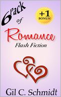 6-Pack of Romance Flash Fiction