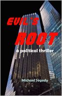 Evil's Root: A Mystery and Political Thriller Set in Latin America