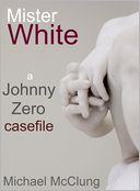 Mister White: A Johnny Zero Casefile (#1)