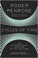 Cycles of Time: An Extraordinary New View of the Universe