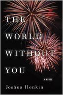 The World Without You: A Novel