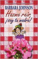 Hazme reir, soy tu madre