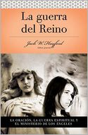 Serie Vida en Plenitud: La Guerra del Reino: La oracion: La guerra espiritual y el ministerio de los angeles
