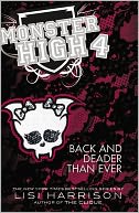 Back and Deader Than Ever (Monster High Series #4)