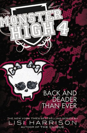 Back and Deader Than Ever (Monster High Series #4)