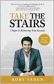 Take the Stairs: 7 Steps to Achieving True Success