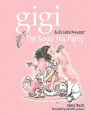 The Royal Tea Party (Gigi, God's Little Princess Series)