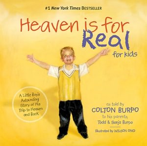 Heaven Is for Real for Kids: A Little Boy's Astounding Story of His Trip to Heaven and Back