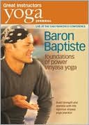 Yoga Journal: Baron Baptiste's Foundations of Power Vinyasa Yoga