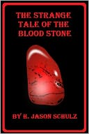 The Strange Tale of the Blood Stone