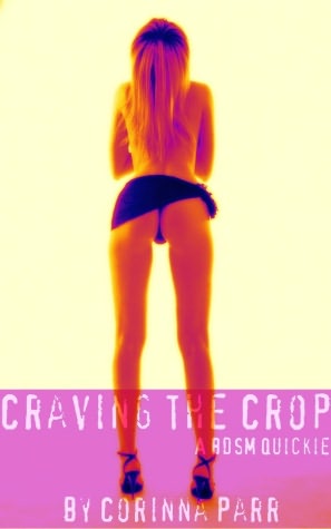 Craving the Crop (A BDSM Quickie)