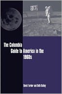 The Columbia Guide to America in the 1960s