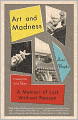 Art and Madness: A Memoir of Lust without Reason
