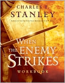 When the Enemy Strikes Workbook: The Keys to Winning Your Spiritual Battles