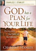 God Has A Plan for Your Life: The Discovery That Makes All the Difference