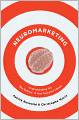 Neuromarketing: Understanding the Buy Buttons in Your Customer's Brain