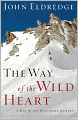 The Way of the Wild Heart: A Map for the Masculine Journey