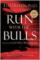 Run With The Bulls Without Getting Trampled: The Qualities You Need To Stay Out Of Harm's Way And Thrive At Work