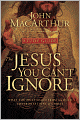 The Jesus You Can't Ignore (Study Guide): What You Must Learn From The Bold Confrontations Of Christ