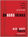 Do Hard Things: A Teenage Rebellion Against Low Expectations