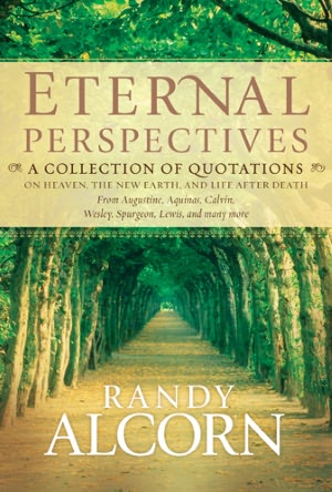 Eternal Perspectives: A Collection of Quotations on Heaven, the New Earth, and Life after Death