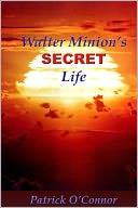 Walter Minion's Secret Life