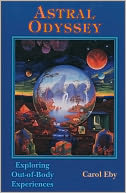 download Astral Odyssey : Exploring Out-Of-Body Experiences book