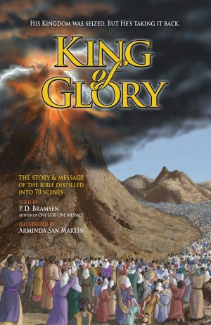 King of Glory: The Story & Message of the Bible Distilled into 70 Scenes