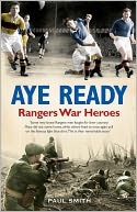 Aye Ready Rangers War Heroes