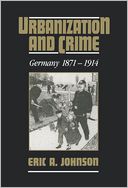 Urbanization and Crime: Germany, 1871-1914